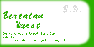 bertalan wurst business card